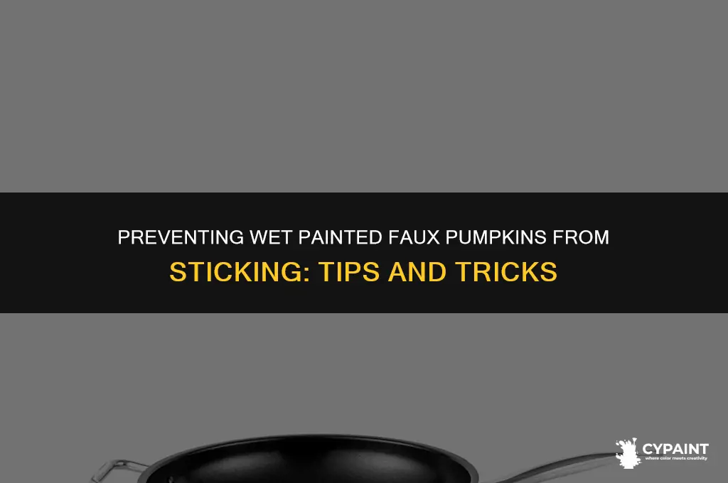 what to put wet painted faux pumpkins on from sticking