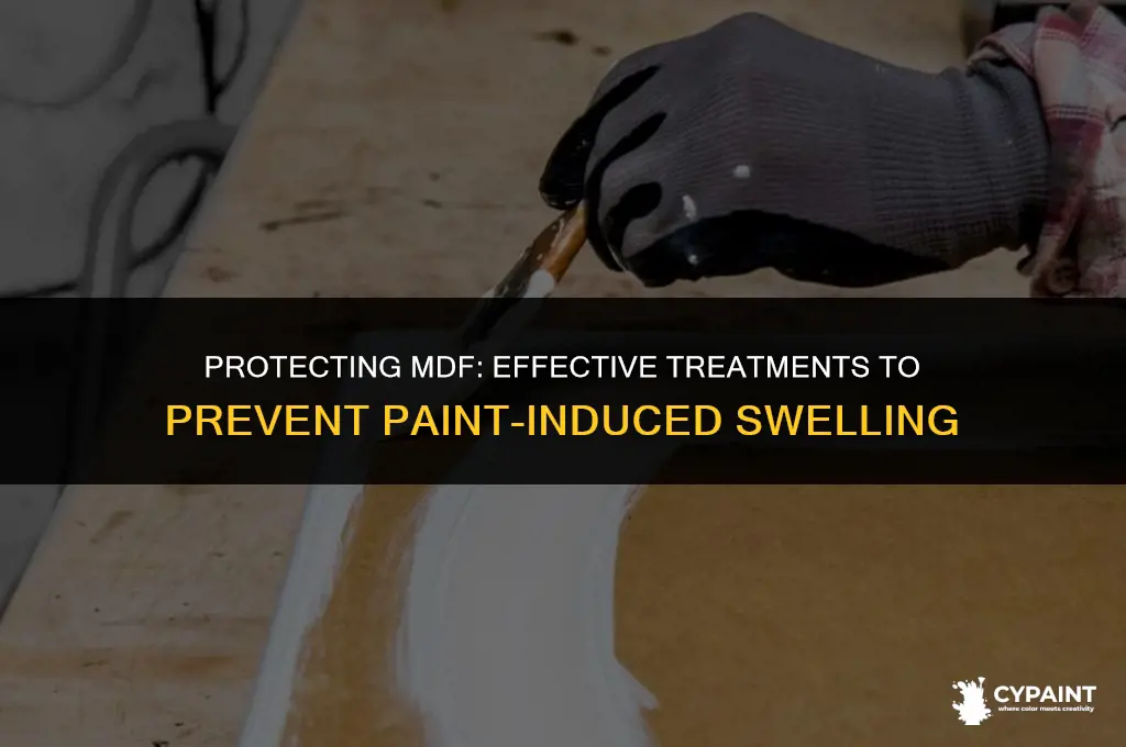 what treat mdf to keep it from swelling from paint