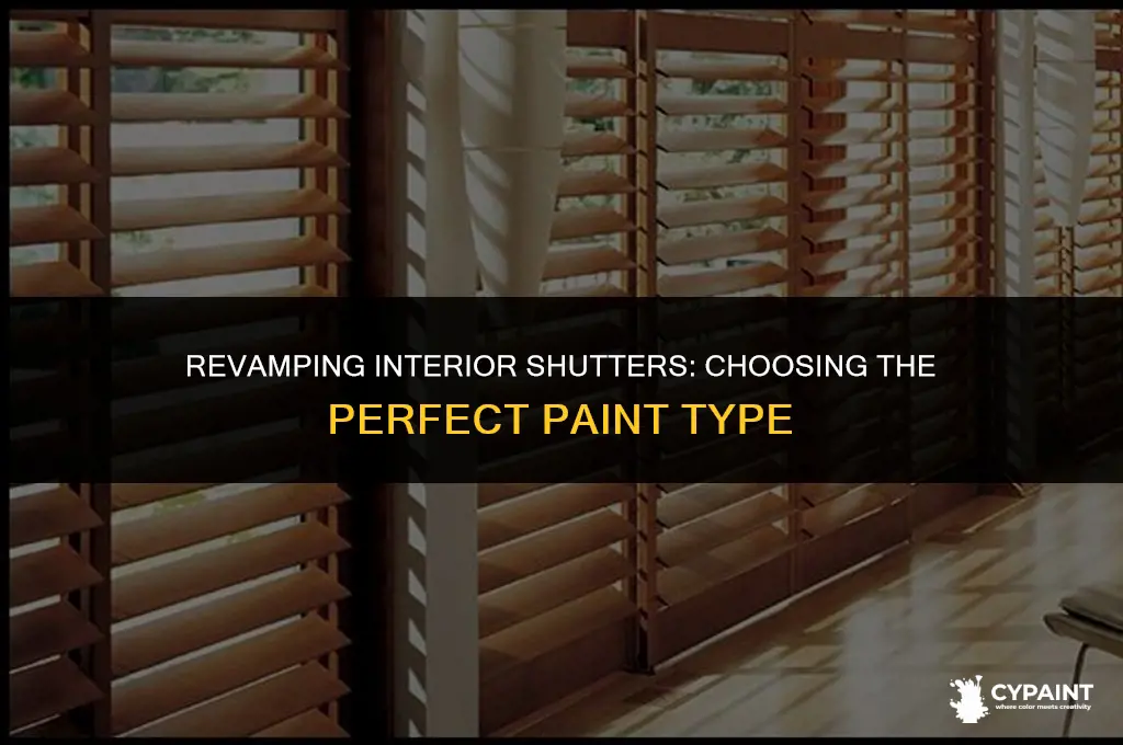 what type of paint fo you repaint interior shutters with