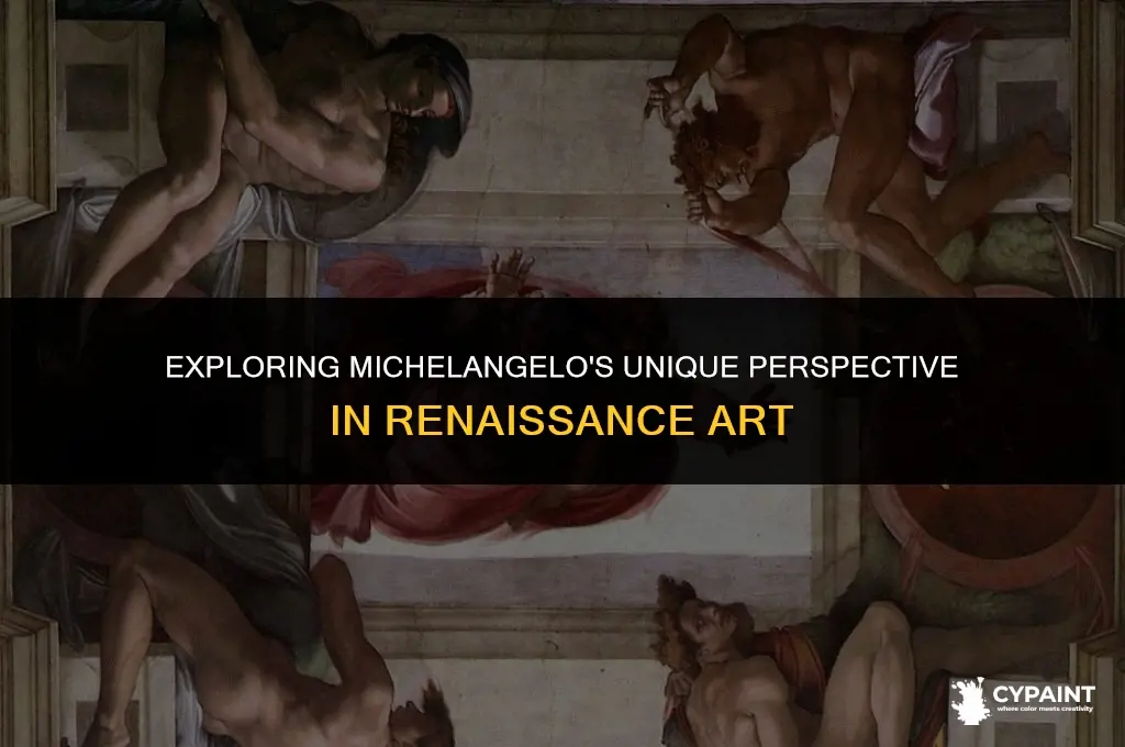 what type of perspective did michealanglo have in his paintings