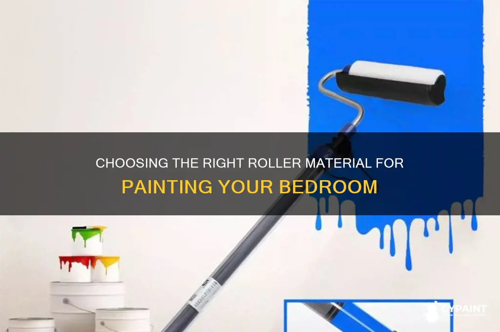 what type of rmaterial roller to paint bedroom