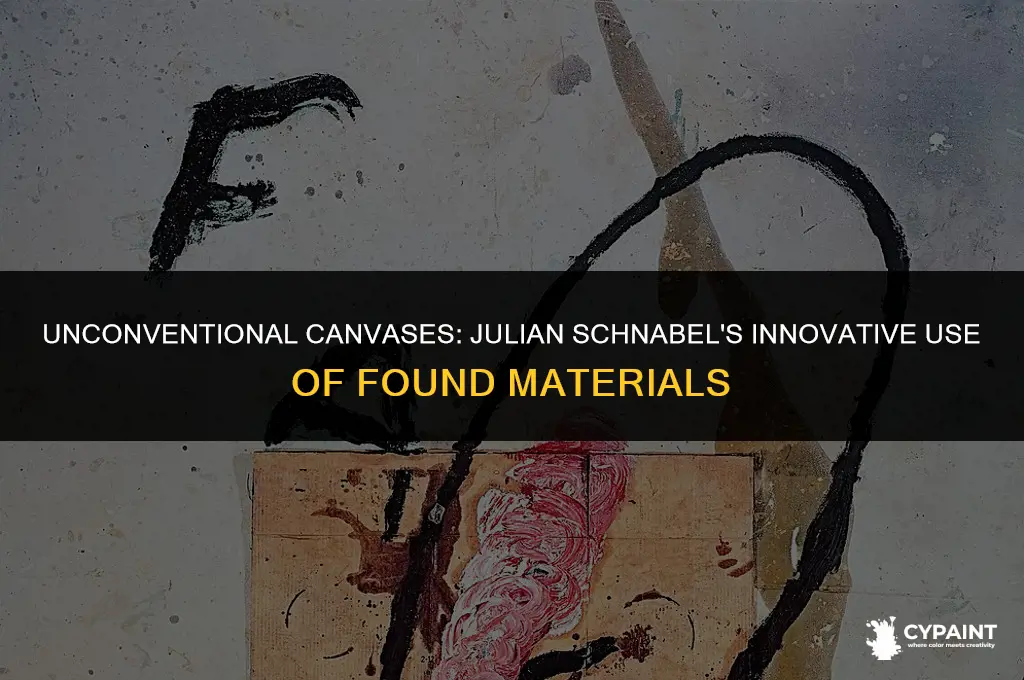 what unusual material did julian schnabel attach to his paintings