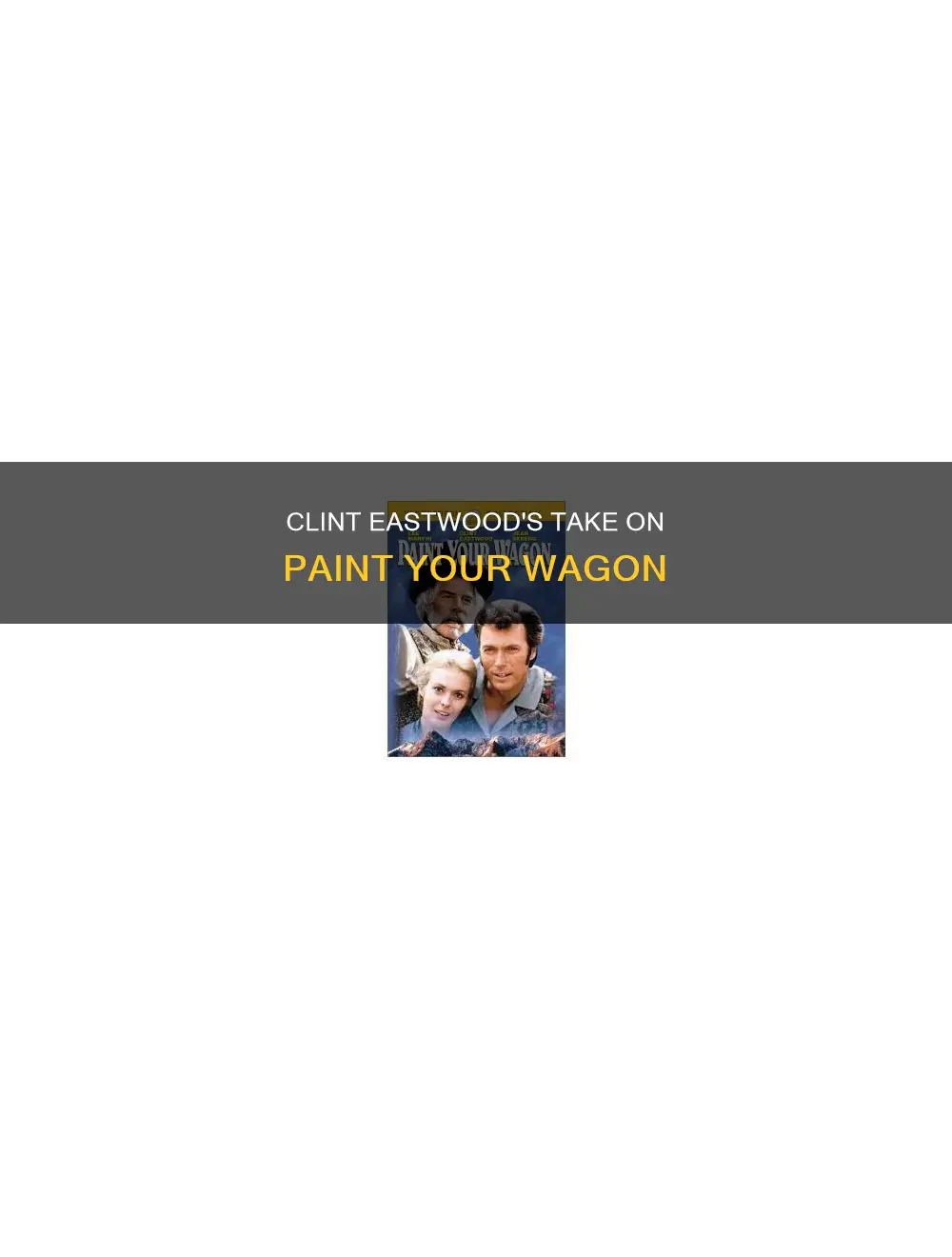 what was clint eastwood thoughts on paint your wagon