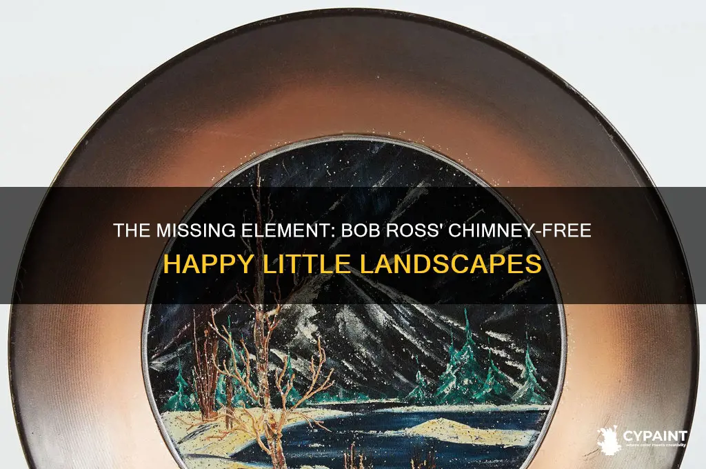 what was missing in bob ross paintings chinneys