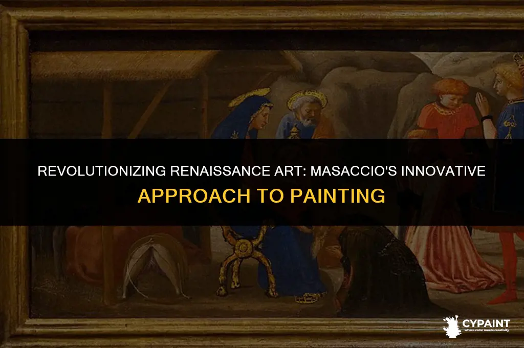 what was new about masaccios paintings compared to previous artist