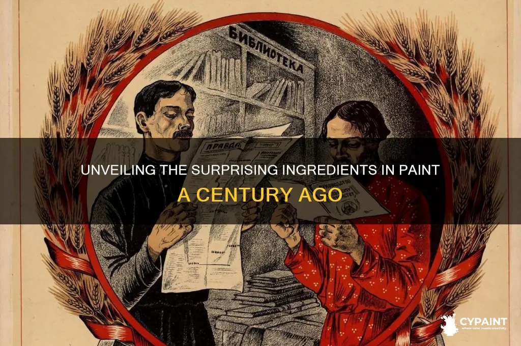 what was paint made of 100 years ago