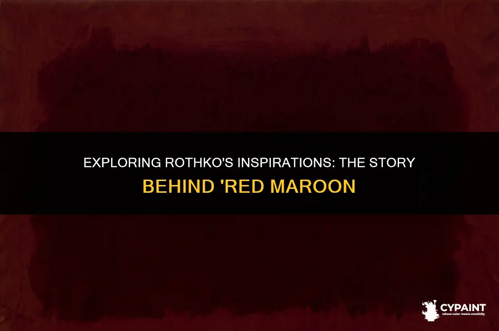 what was rothko into when he did red maroon painting