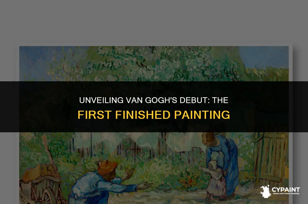 what was the first finished painting by vincent van gogh
