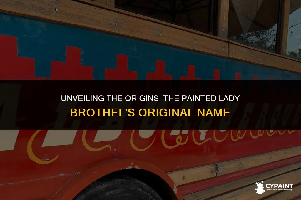 what was the og name of the painted lady brothel