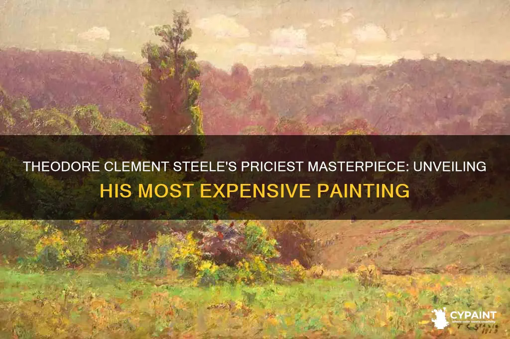 what was theodore clement steele most expensive painting