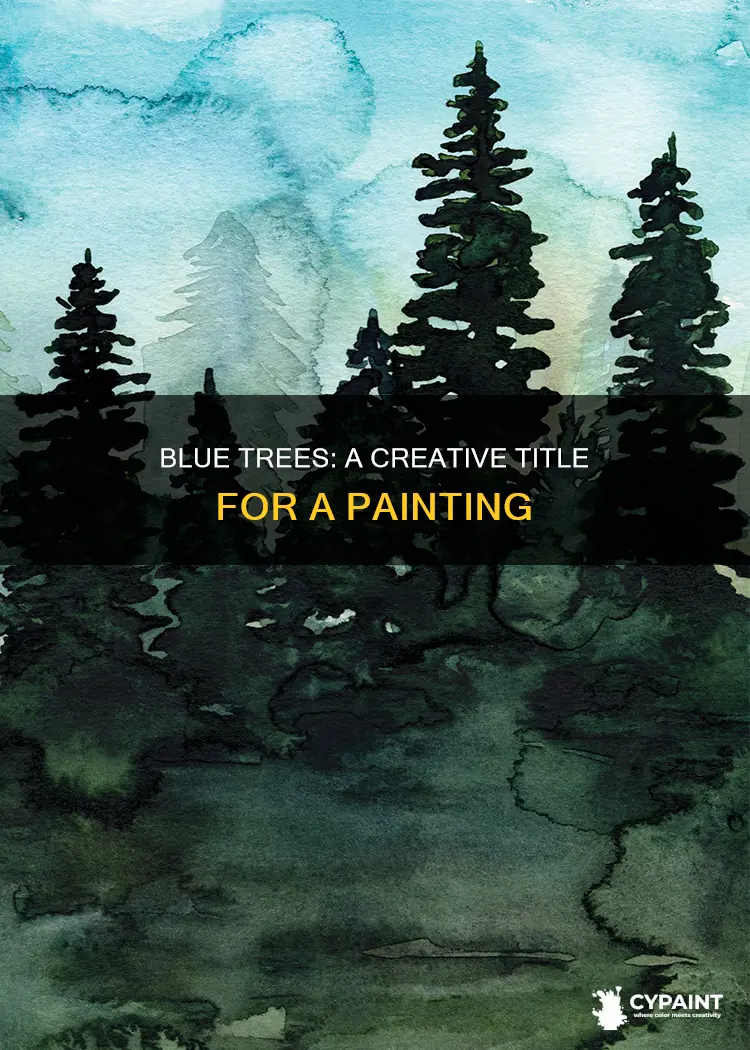 what would a painting of blue trees be called