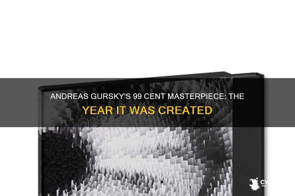 what year did andreas gursky paint 99 cent