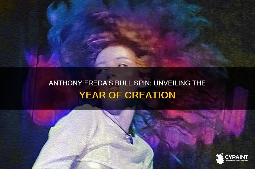 what year did anthony freda paint bull spin