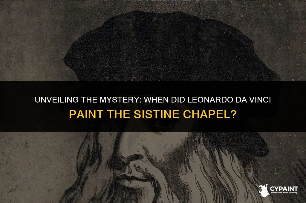what year did leonardo da vinci paint the sistine chapel