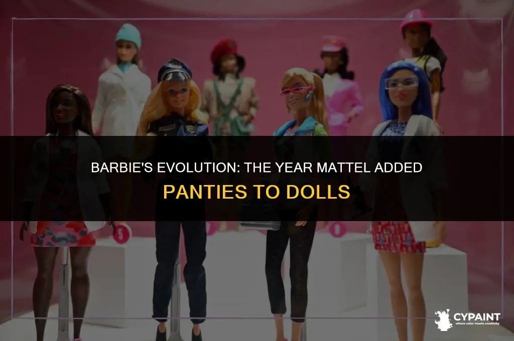 what year did mattel start painting panties on barbie dolls