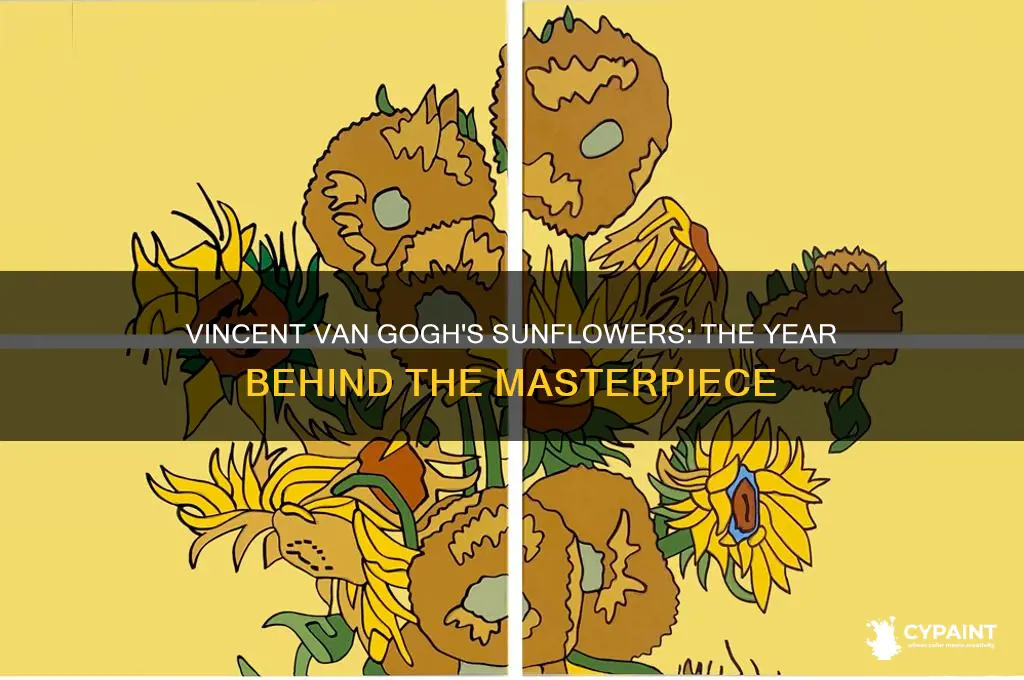 what year did vincent van gogh paint sunflowers