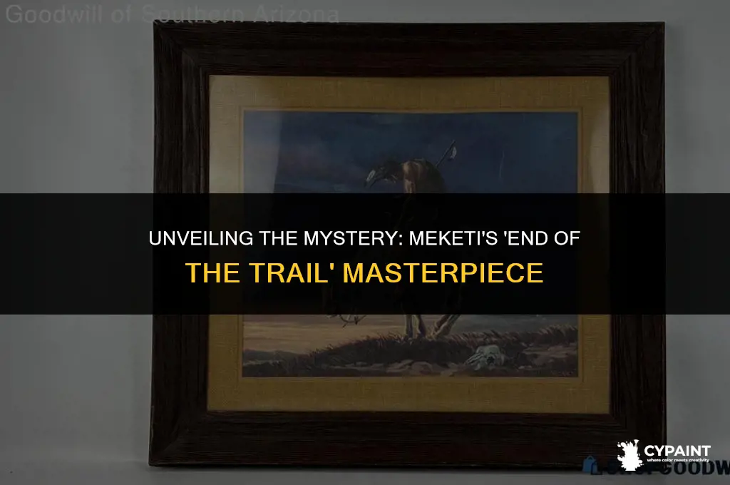 what year was end of the trail painted by meketi