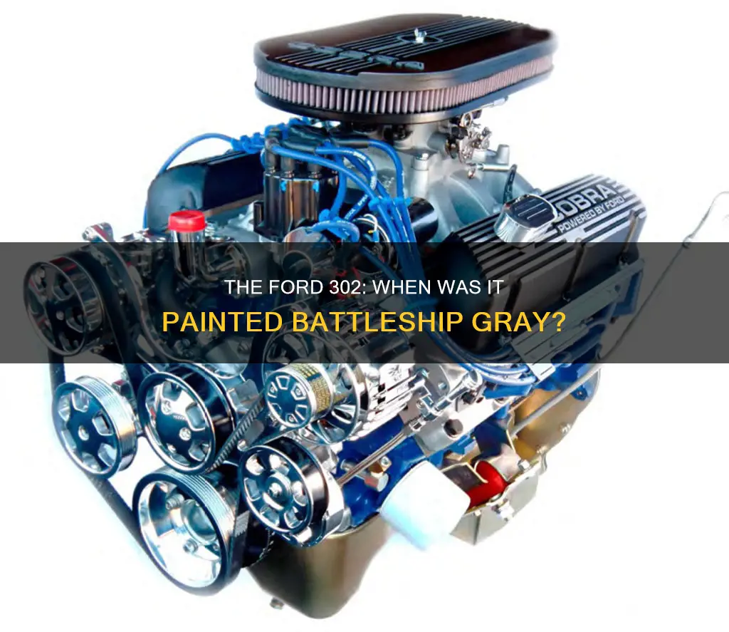 what year was ford 302 motor painted battleship gray