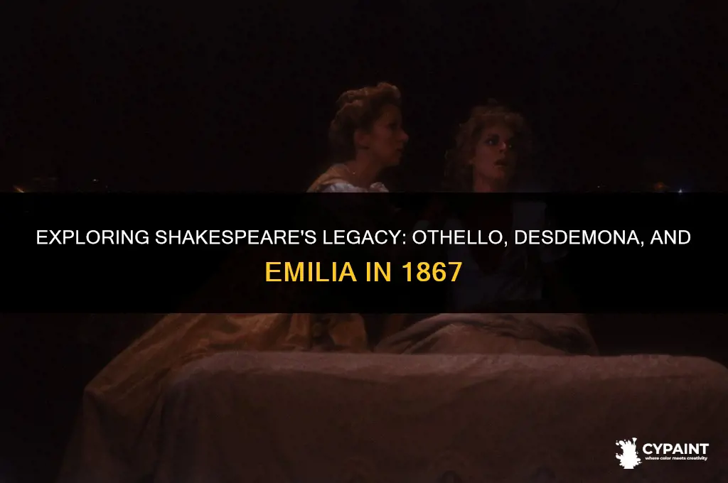 what year was painting othello desdemona and emilia 1867 painted