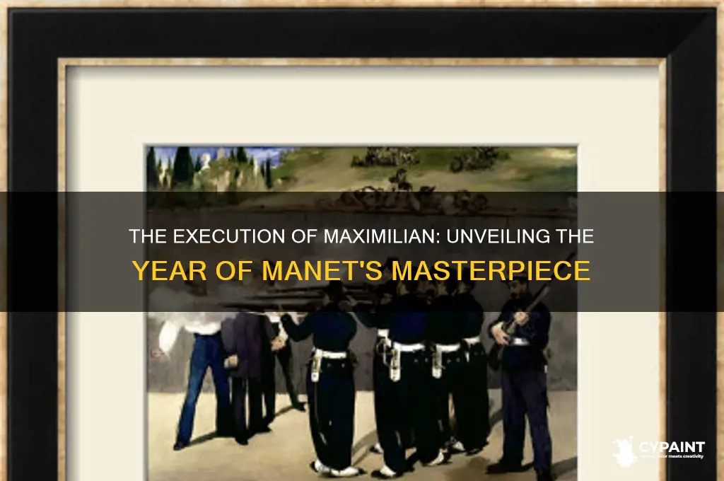 what year was the execution of maximilian painted