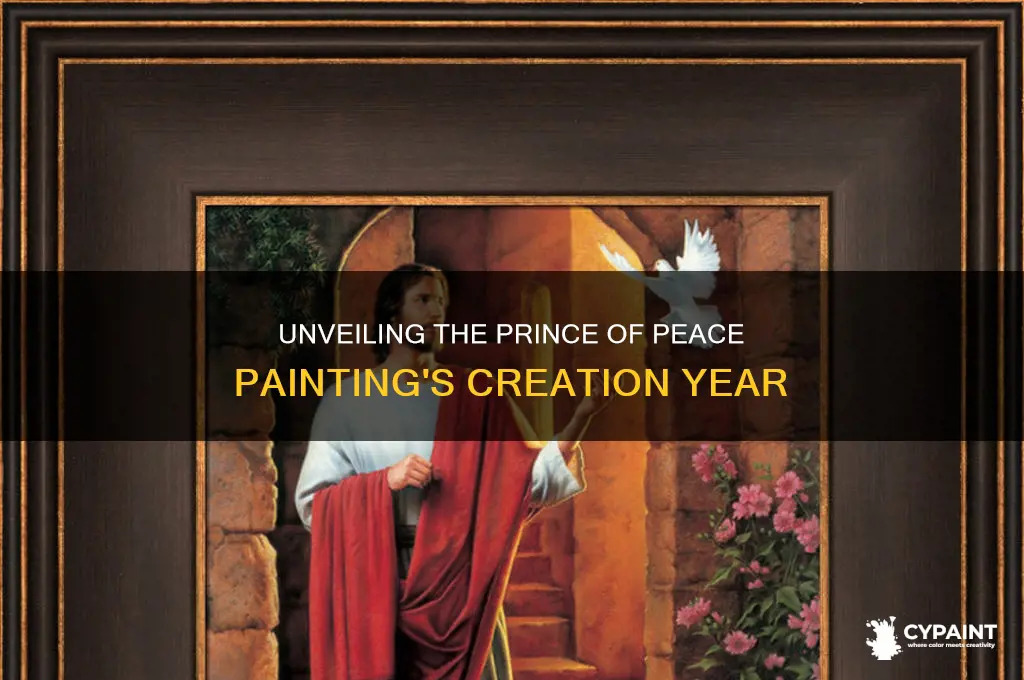 what year was the prince of peace painted