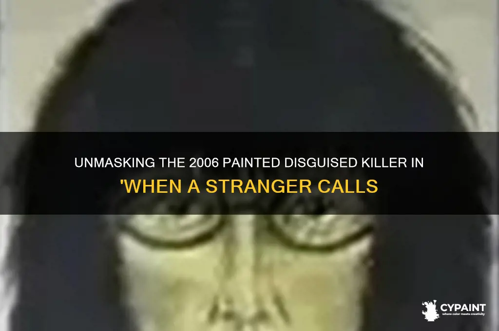 when a stranger calls 2006 painted disguised killer