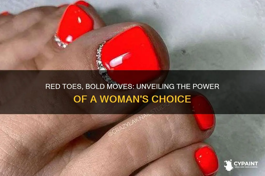 when a woman starts painting her toes red