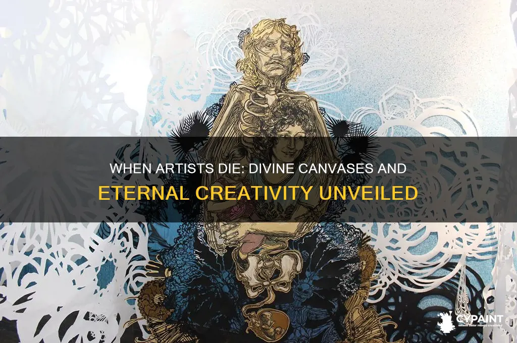 when an artist dies god lets them paint