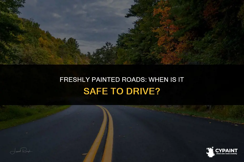 when can you drive on road that has been painted