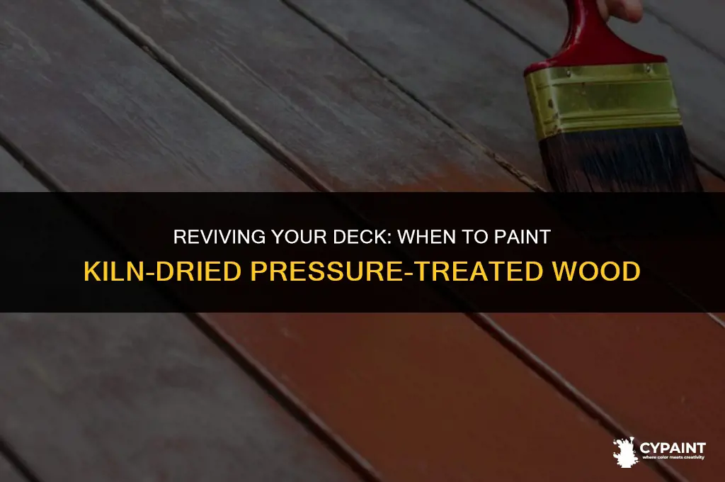 when can you paint kiln dried pressure treated