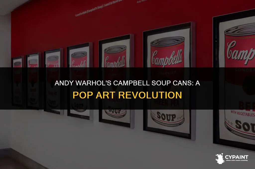 when did andy warhol paint campbell soup cans