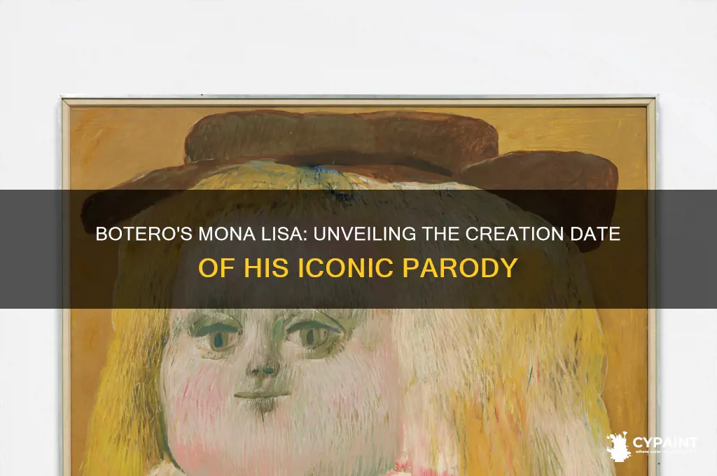 when did ferdando botero paint the mona lisa
