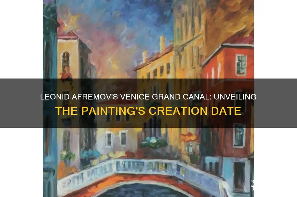 when did leonid afremov paint venice grand canal