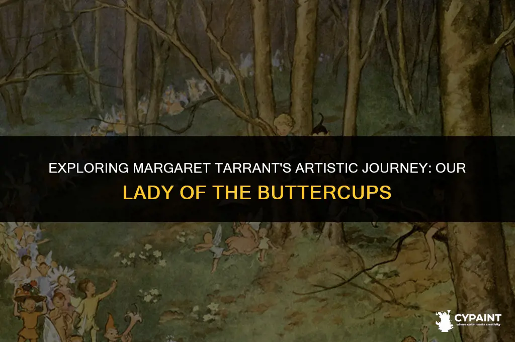when did margaret tarrant paint our lady of the buttercups