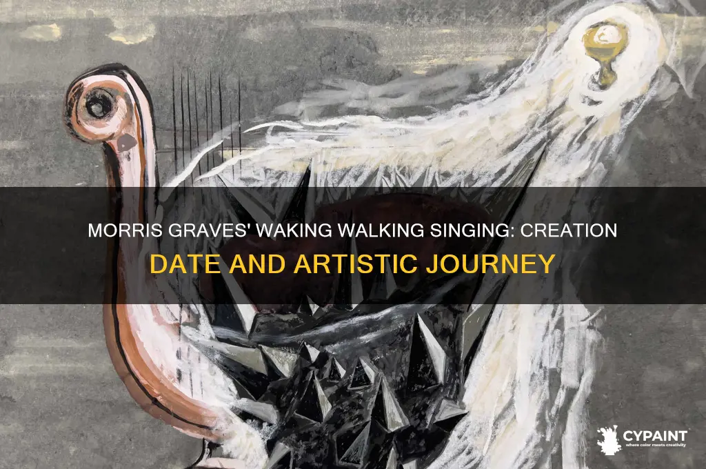 when did morris graves paint waking walking singing