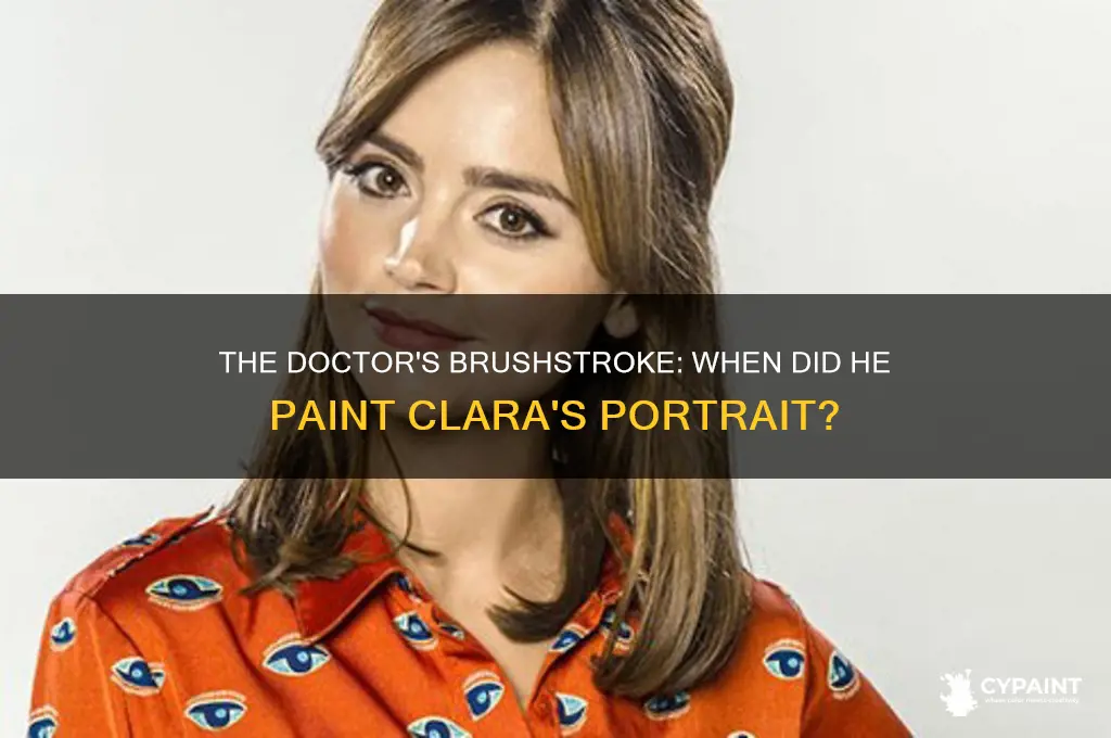 when did the doctor paint clara
