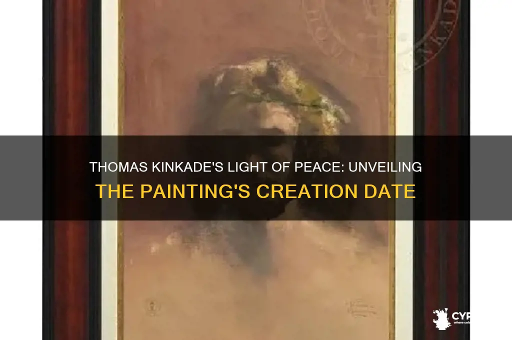when did thomas kinkade paint light of peace