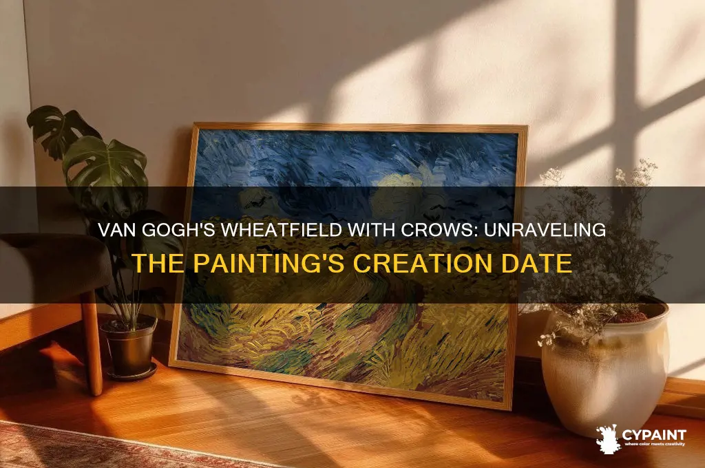when did van gogh paint wheatfield with crows