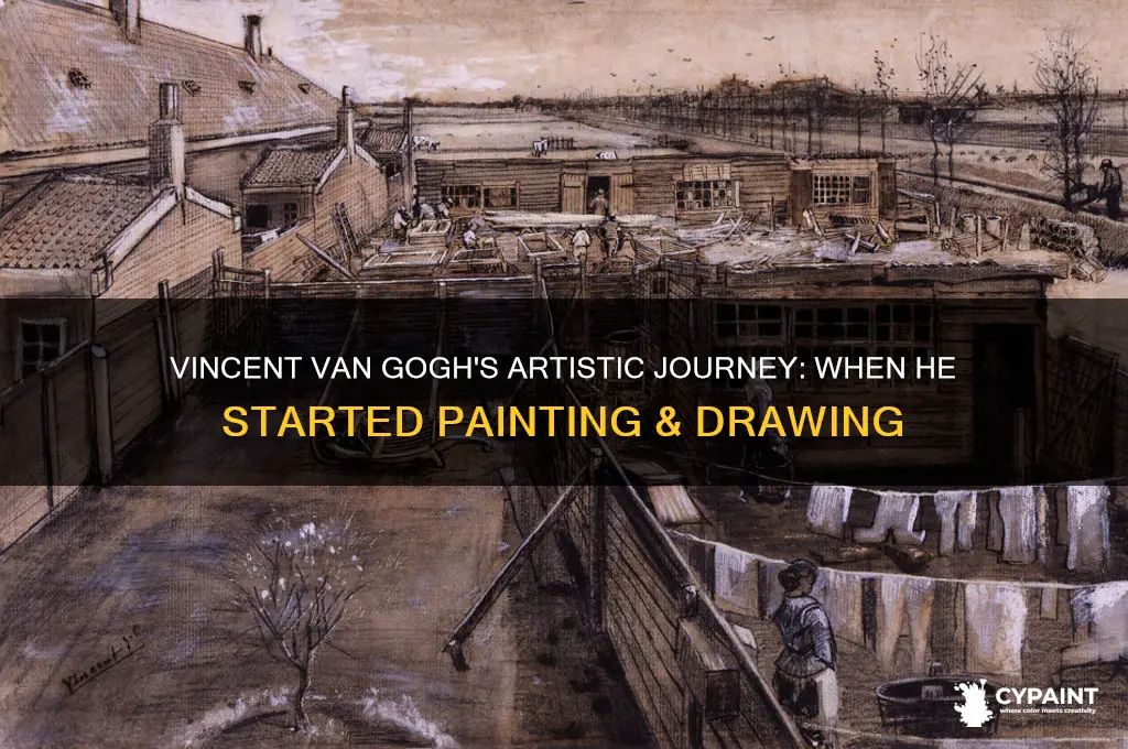 when did vincent van gogh begin painting drawing
