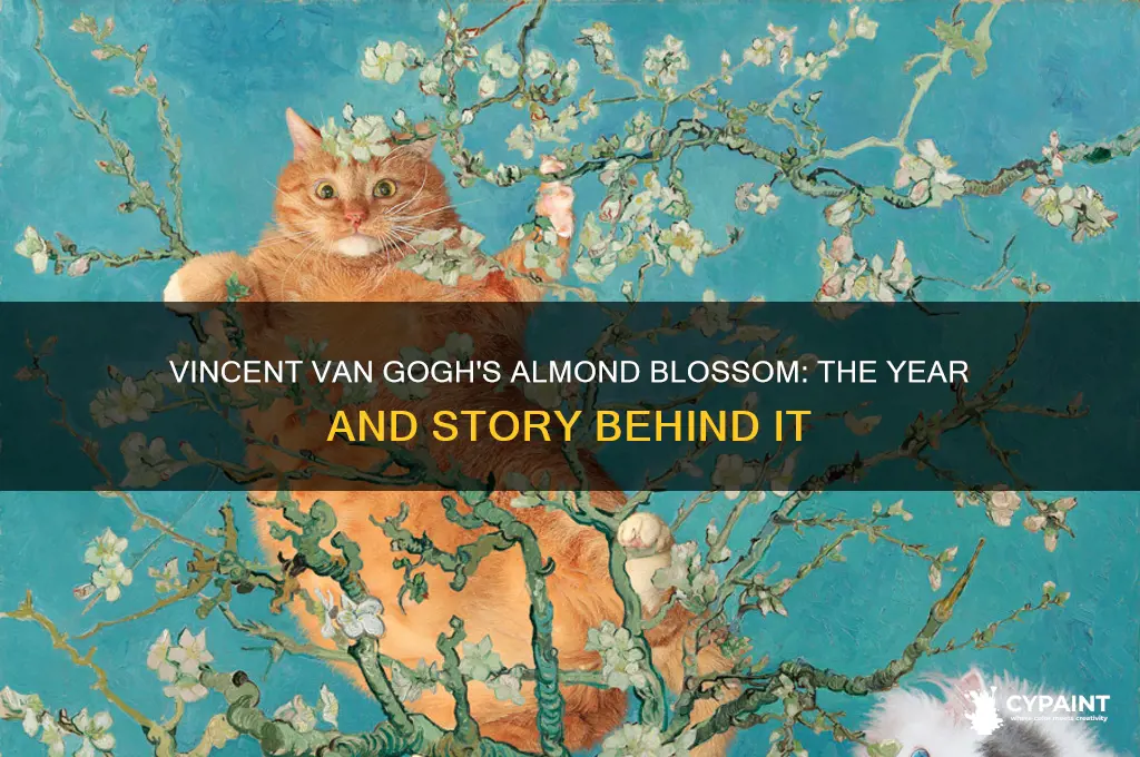 when did vincent van gogh paint almond blossom