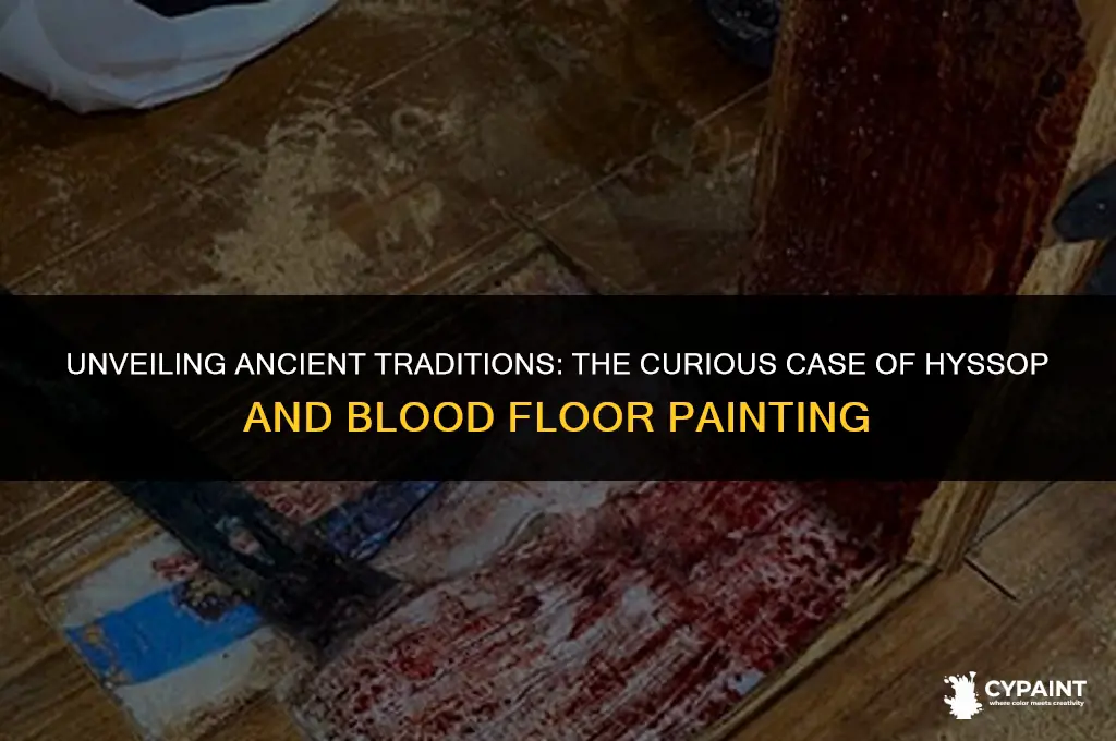 when do people paint their foors with hyssop and blood