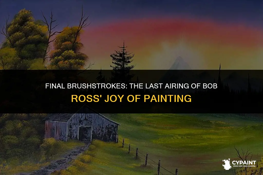 when does bob ross last air on joy of painting