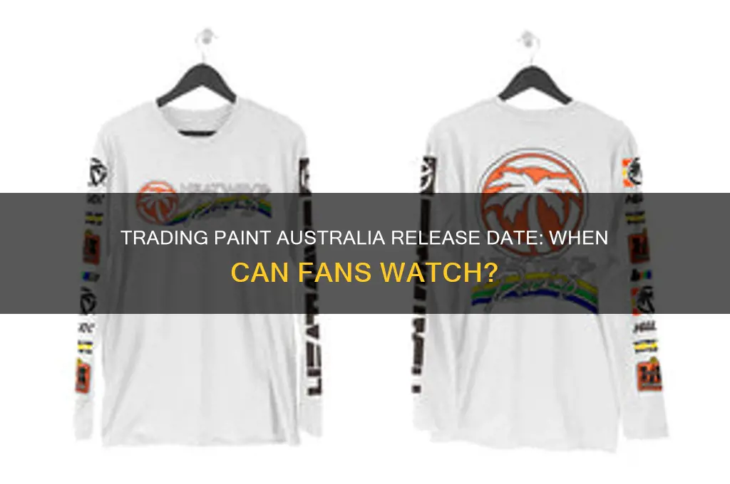 when does trading paint come out in australia