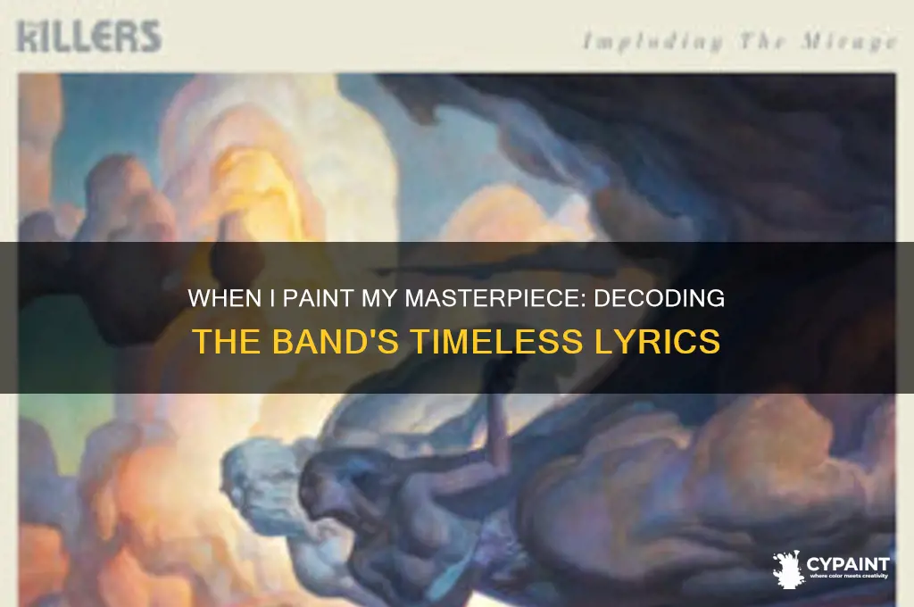 when i paint my masterpeoce the band lytics