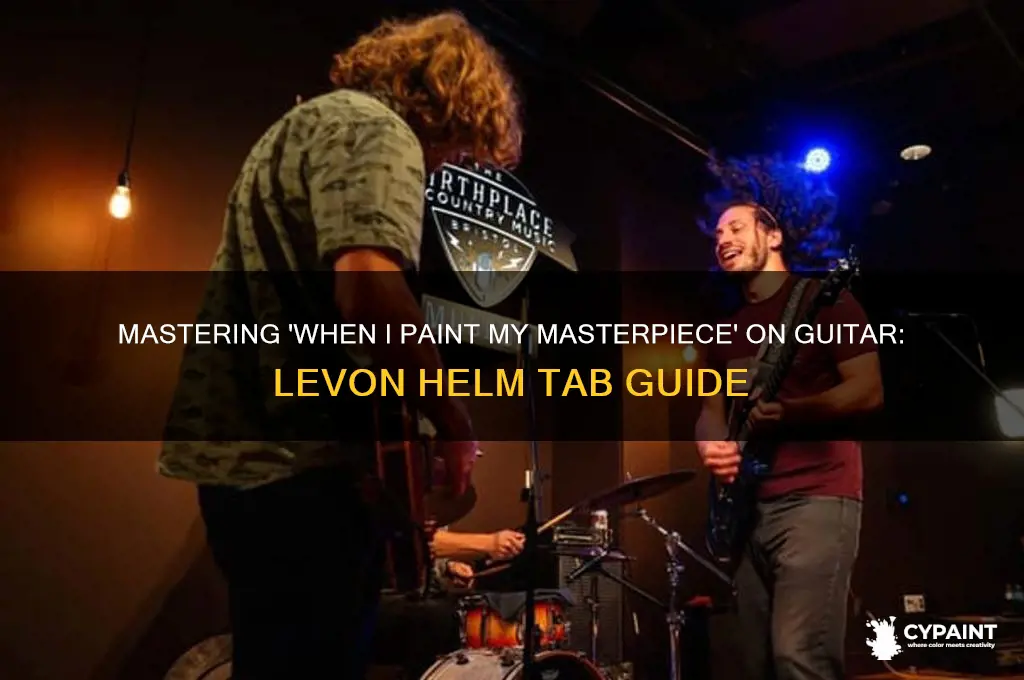 when i paint my masterpiece levon helm tab