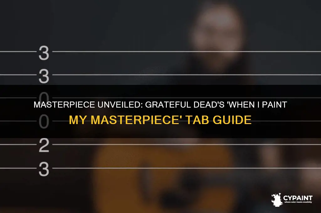 when i paint my masterpiece tab grateful dead