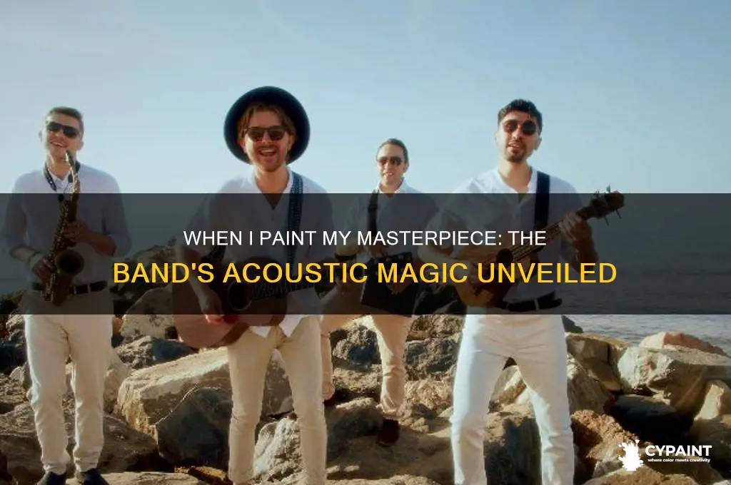 when i paint my masterpiece the band acoustic