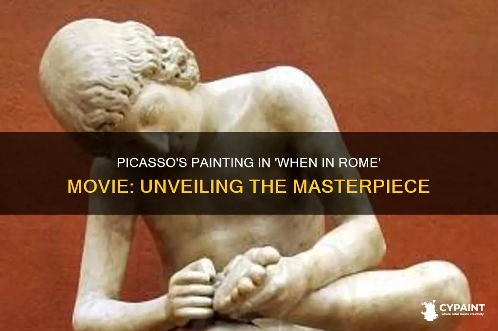 when in rome movie painting name by picasso