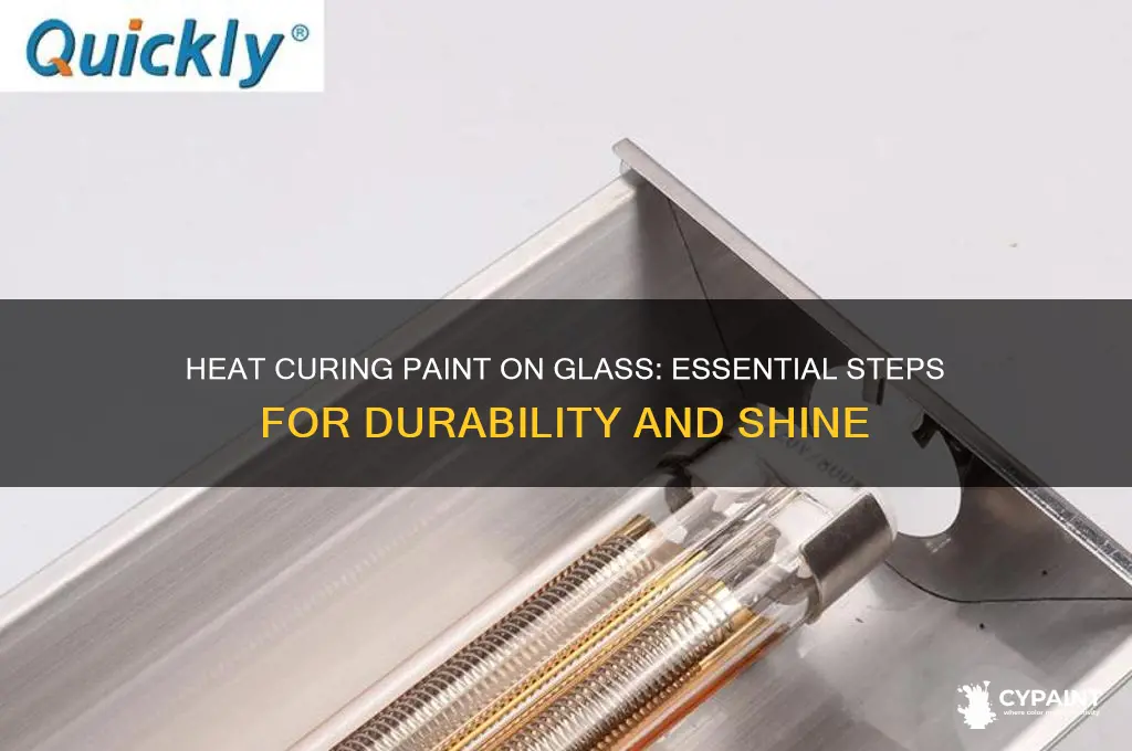when is heat cfguring paint on glass necessary