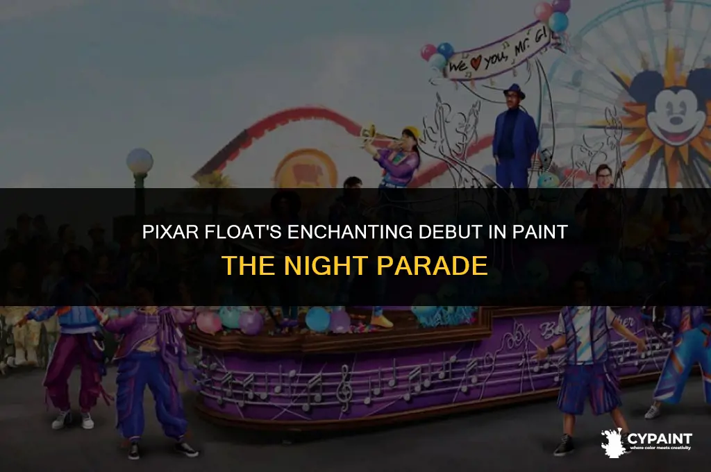 when is pixar float included in paint the night parade
